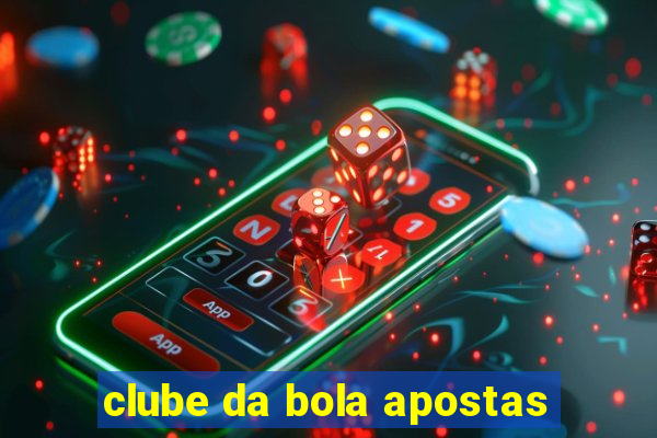 clube da bola apostas